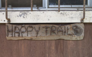 happy trails sign on my shed