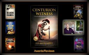 Centurion Witness, the book, by Ed Mitchell shows off all the Awards, Praise and 5 star reviews